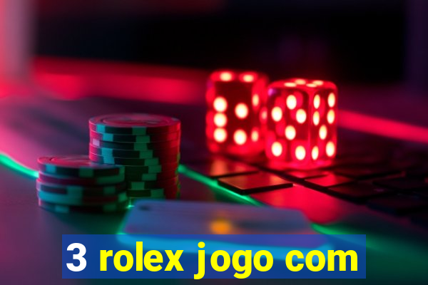 3 rolex jogo com